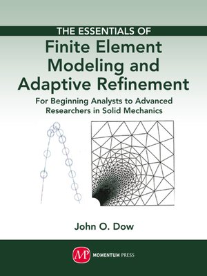 cover image of The Essentials of Finite Element Modeling and Adaptive Refinement